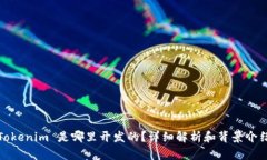 Tokenim 是哪里开发的？详细解析和背景